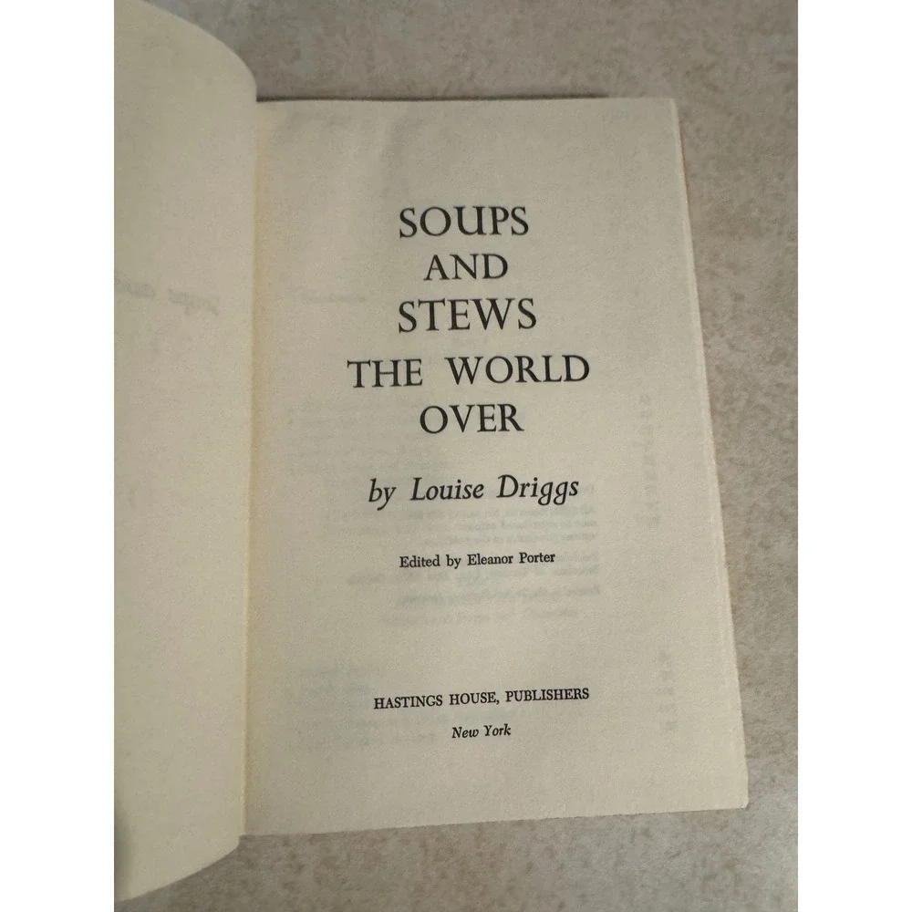Soups and Stews the World‎ Over Louise Driggs 1971 Hardcover Vintage Cookbook